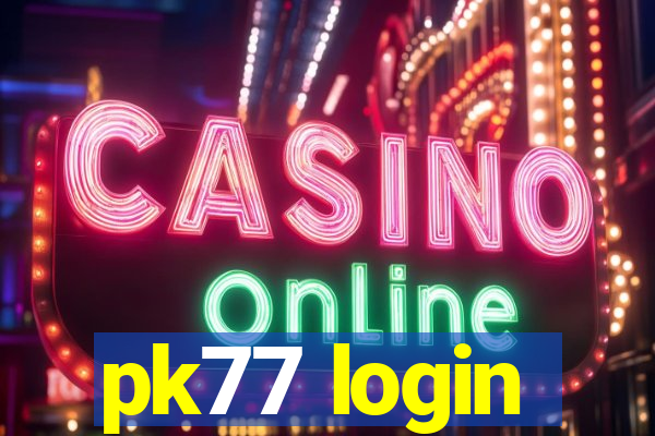 pk77 login